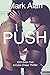 PUSH: XXX Book Two (Sterlin...