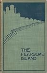 The Fearsome Island by Albert Kinross