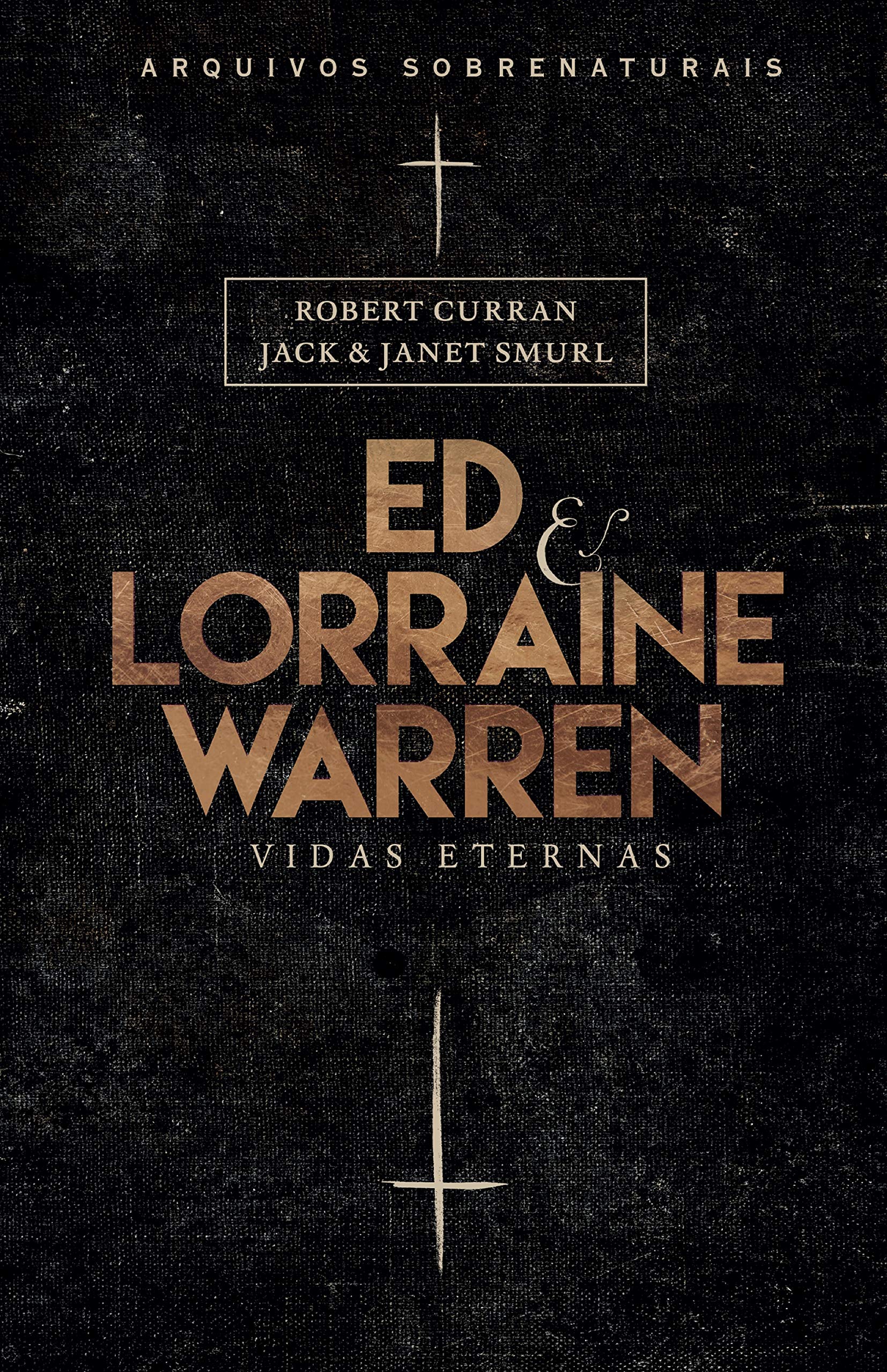 Ed & Lorraine Warren: Vidas Eternas (Portuguese Edition)