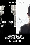 Chloe Fine Psychological Suspense Bundle: Homecoming (#5) and Tinted Windows (#6)