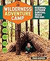 Wilderness Adventure Camp: Essential Outdoor Survival Skills for Kids