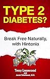 Type 2 Diabetes?: Break Free Naturally, with Hintonia