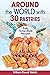 Around the World with 30 Pastries by William David Welch
