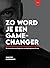 Zo Word Je een GAMECHANGER