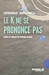 Le K ne se pronon...