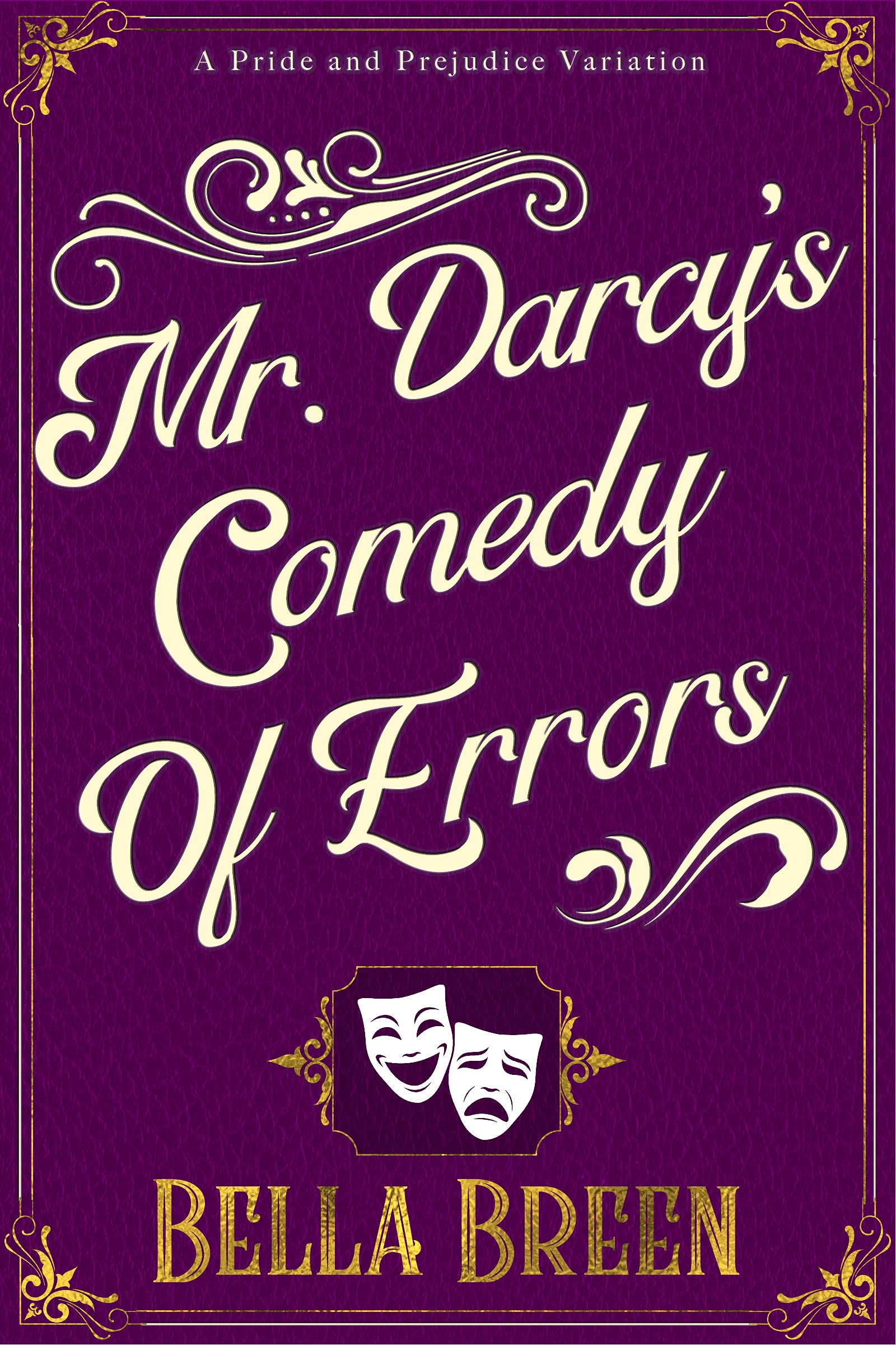 Mr. Darcy's Comedy of Errors: A Pride and Prejudice Variation (Pride and Prejudice Variations)