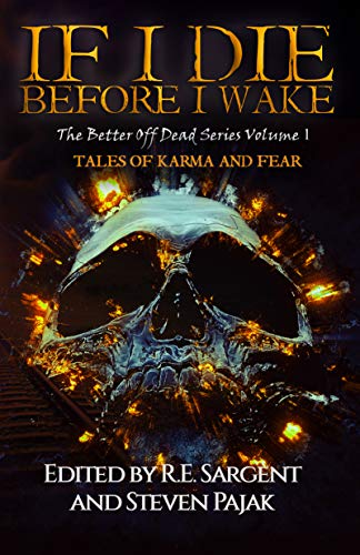 If I Die Before I Wake: Tales of Karma and Fear (Better Off Dead #1)