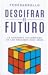 DESCIFRAR EL FUTURO