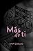 Más de ti (Bilogía Más, #1)