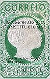 Uma monarquia constitucional: A constituição monárquica oitocentista (Portuguese Edition)