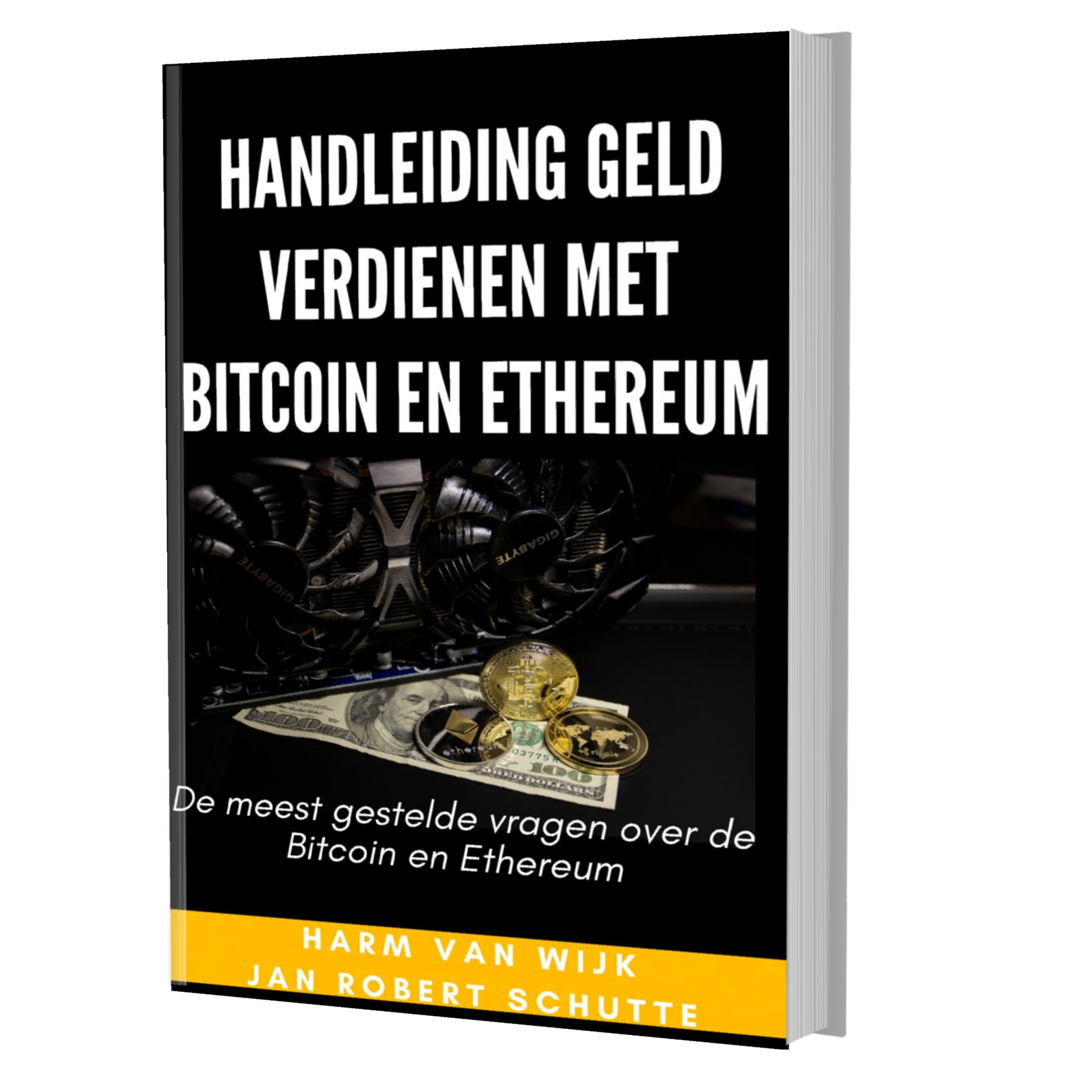 Handleiding geld verdienen met bitcoin en ethereum : de meest gestelde vragen over de Bitcoin en Ethereum