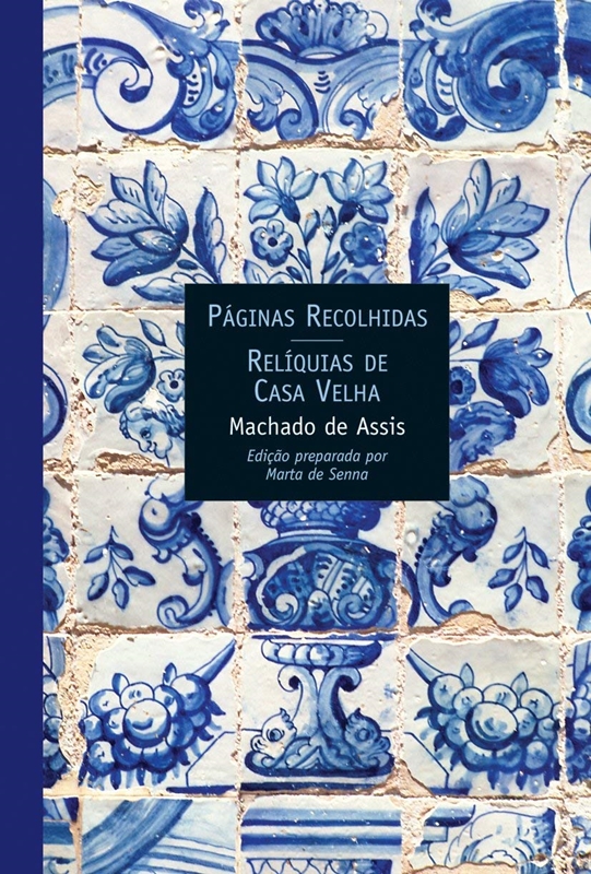 Páginas Recolhidas / Relíquias de Casa Velha