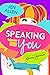 Speaking of You