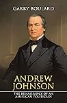 Andrew Johnson: The Renaissance of an American Politician