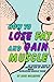 How to Lose Fat and Gain Muscle: An Essential Guide to Getting Rid of Body Fat While Developing Muscle Tissue