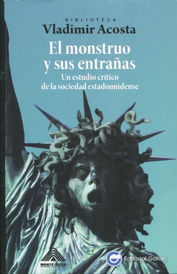 El monstruo y sus entrañas. Un estudio crítico de la sociedad estadounidense