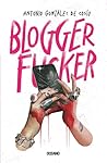 Blogger Fucker by Antonio González de Cosío