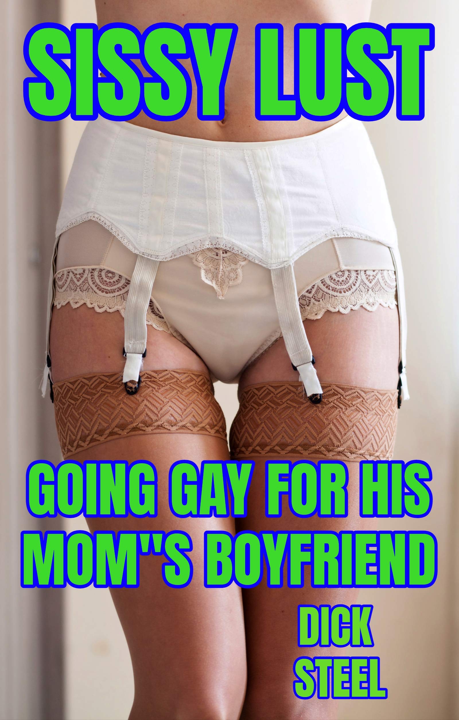 SISSY LUST: GOING GAY FOR HIS MOM'S BOYFRIEND (Kindle Edition)