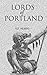 Lords of Portland by Kevin Hilberg