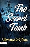 The Secret Tomb: A Tale of Intrigue and Ancient Enigmas The Secret Tomb: A Tale of Intrigue and Ancient Enigmas