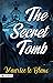 The Secret Tomb: A Tale of Intrigue and Ancient Enigmas