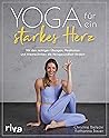 Yoga für ein starkes Herz: Mit den richtigen Übungen, Meditation und Atemtechniken die Herzgesundheit fördern (German Edition) Yoga für ein starkes Herz: Mit den richtigen Übungen, Meditation und Atemtechniken die Herzgesundheit fördern (German Edition)