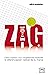Zag. Cómo superar a tus competidores mediante la diferenciación radical de tu marca (VIVA) (Spanish Edition)