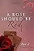 Confessions (A Rose Should ...
