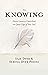 The Knowing: 11 Lessons to Understand the Quiet Urges of Your Soul