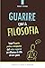 Guarire con la filosofia: S...