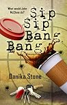 Sip Sip Bang Bang