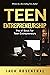 Teen Entrepreneurship : The #1 Book for Teenage Entrepreneurs (Teen Entrepreneurship / Teen Investing)