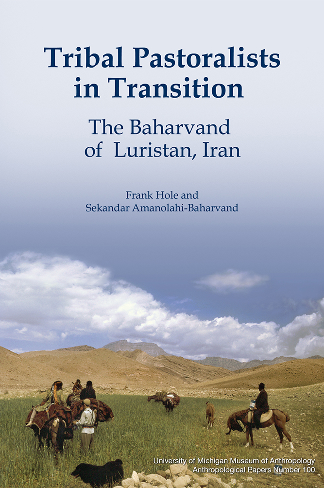Tribal Pastoralists in Transition: The Baharvand of Luristan, Iran (Volume 100) (Anthropological Papers Series)