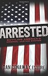 Arrested: Battling America's Criminal Justice System