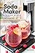 The Soda Maker Flavor Bible...