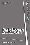 Basic Korean: A Grammar and Workbook (Routledge Grammar Workbooks)