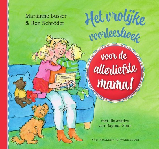 Het vrolijke voorleesboek voor de allerliefste mama