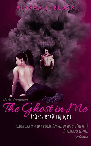 The Ghost in Me: L'oscurità in noi