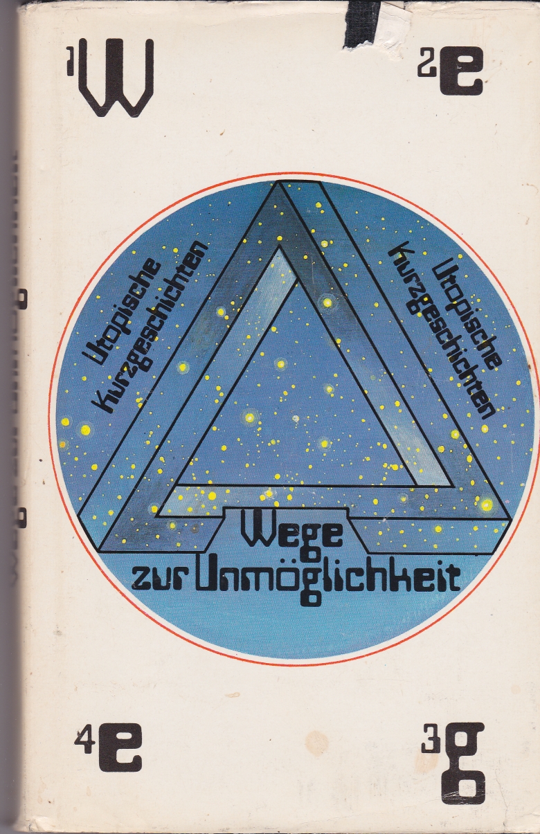 Wege zur Unmöglichkeit : Utopische Kurzgeschichten