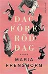 Dag före röd dag by Maria Frensborg
