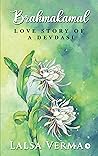 BRAHMAKAMAL by Lalsa Verma