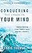 Conquering the Chaos in Your Mind: Finding Freedom from Tormenting and Anxious Thoughts
