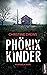 Phönixkinder: Kriminalroman...