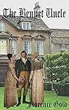 The Bennet Uncle: A Pride and Prejudice Variation The Bennet Uncle: A Pride and Prejudice Variation