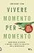 Vivere momento per momento by Jon Kabat-Zinn Vivere momento per momento by Jon Kabat-Zinn