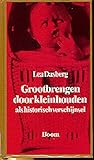 Grootbrengen door kleinhouden als historisch verschijnsel