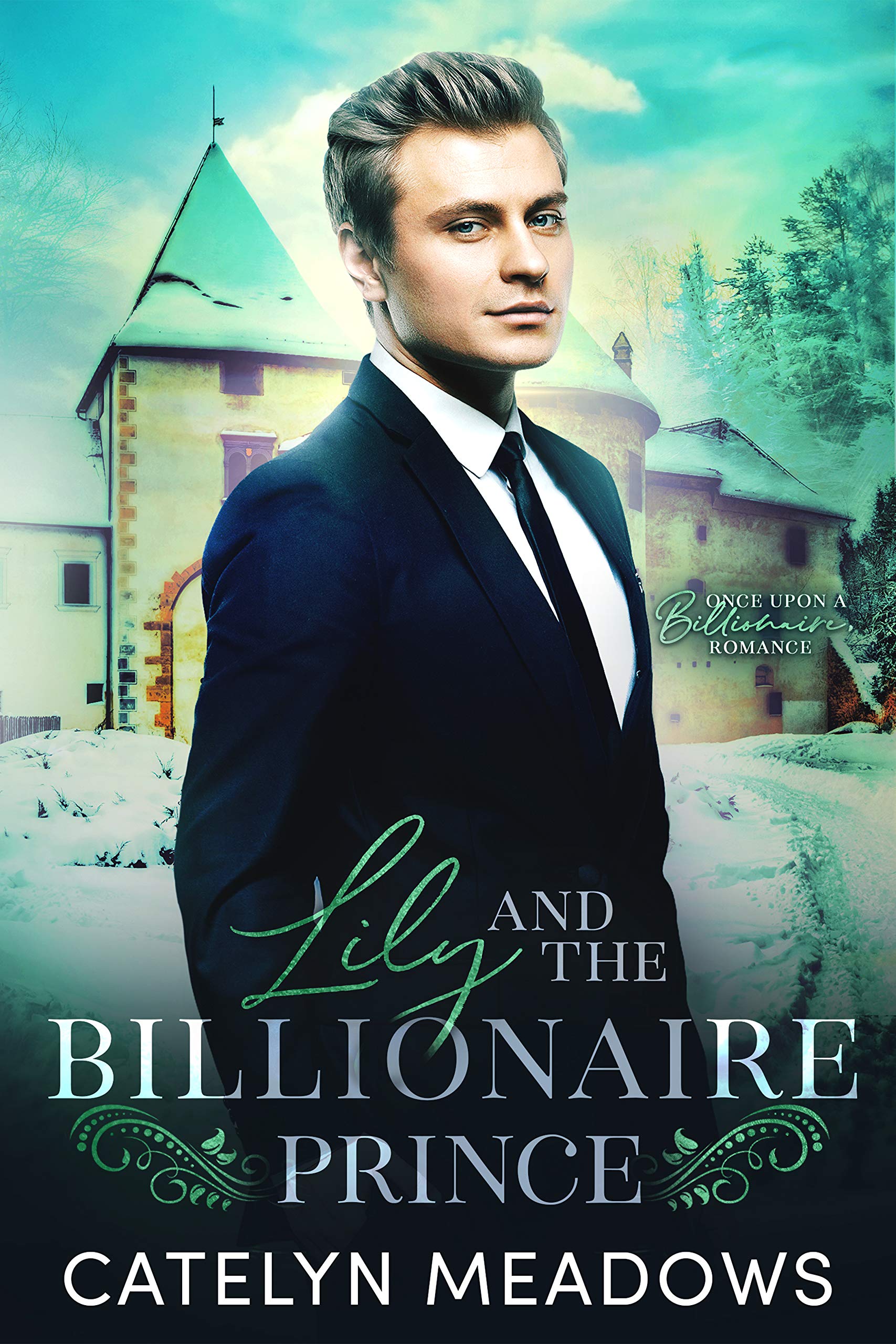 Lily and the Billionaire Prince (Once Upon a Billionaire #7)