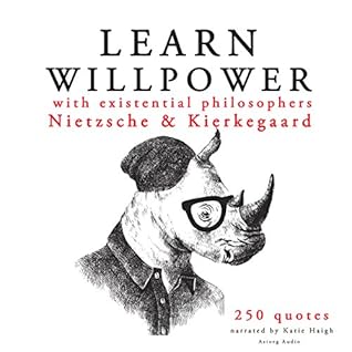 Learn Willpower with Existential Philosophers Nietzsche & Kierkegaard