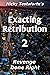 Exacting Retribution II