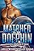 Matched To His Dolphin (The...